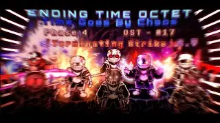 Ending time octet Time Goes By Chaos OST017 Phase4 「T.S」Pt1- SV