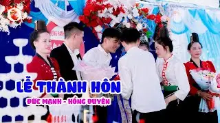 Toàn Cảnh Lễ Thành Hôn Đức Mạnh Hồng Duyên Bản Nong Luồng Xã Mường La