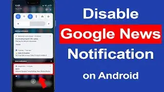 How to disable Google News notification on Android?