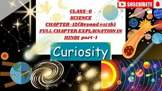 Beyond Earth |Chapter - 12 | Class 6 Science |CURIOSITY | Part-1 #class6thscience​