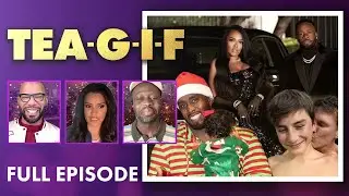 Enough Kids Diddy, Yo Gotti Finds Love, TikTok Goes Wrong | Tea-G-I-F Full Episode