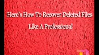 How To Recover Deleted Files Like A Professional