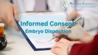 Informed Consent for Disposition of Embryos