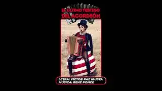 El &uacute;ltimo testigo del Acorde&oacute;n&hellip;/ Letra: V&iacute;ctor Paz Irusta / Musica: Ren&eacute; Ponce / @Derechosreservados