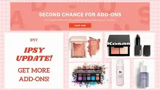 ALL THE IPSY ADD-ONS!! Get more Add-ONS March 2021// OUR BEAUTY CORNER