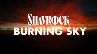 Shavrock - Burning Sky (Official Lyric Video) 
