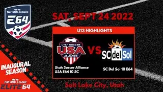 U13 Elite 64- Utah Soccer Alliance E64 10 vs SC Del Sol 10 E64┃Sept 24 2022┃Highlights