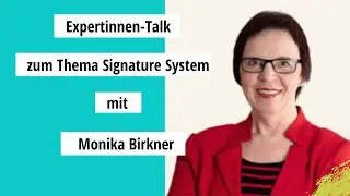 Signature System - Expertinnen Interview mit Monika Birkner