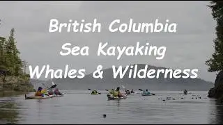 British Columbia Sea Kayaking - Rivers & Oceans