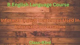 93rd Class/Informal english sentences used in informal conversation/ #informalenglish #sentences