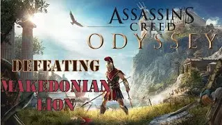 Assassin's Creed: Odyssey - The Makedonian Lion Location and Fight (Lone Lion Trophy)
