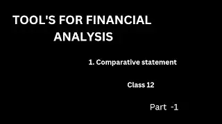 Tools for financial analysis | Comparative statements | Part 1