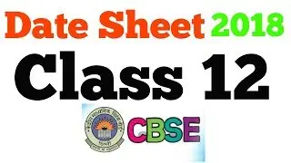 date sheet class 12 cbse 2018