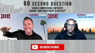 Should Compressing Cap Rates Change Your Investment Strategy? | 60-Second Question