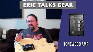 Tonewood Amp Review - Eric Talks Gear