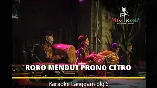 Langgam RORO MENDUT PRONO CITRO - KARAOKE PLG 6