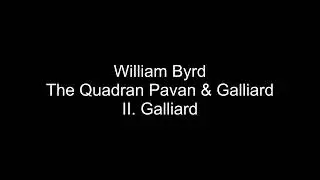 William Byrd - The Quadran Pavan & Galliard - II. Galliard