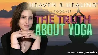 THE TRUTH ABOUT YOGA