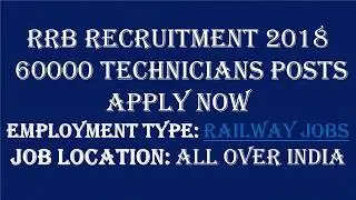 RRB Recruitment 2018 &ndash; 60000 Technicians Posts | Apply Now