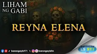 REYNA ELENA | Liham ng Gabi (Barangay LS 97.1)