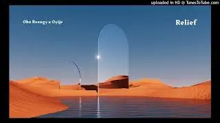 Oba Reengy x Oyije - Relief (Official Audio) #afrogospel #christianmusic  #gospel #afrobeat
