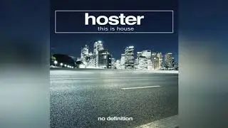 HOSTER - This Is House [No Definition] OUT NOW!