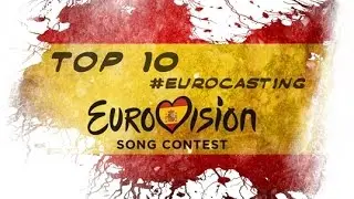 EUROCASTING 2017 / 🇪🇸SPAIN - My Top 10 (Eurovision Song Contest)