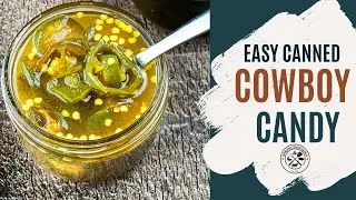 Small Batch Cowboy Candy | Easy Canning Recipe for Sweet & Spicy Jalape&ntilde;os