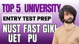 Top 5 Universities Entry Test Preparation NUST I FAST I GIKI I UET I PU I How to Prepare NUST NET 4