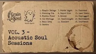 Grain & Soul: Vol. 3 | Acoustic Soul Sessions