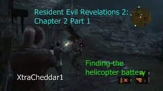Resident Evil Revelations 2: Chapter 2 part 1- Finding the helicopter parts!