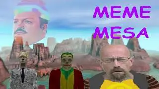 Meme Mesa WIP