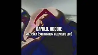 Danilo, Hoodie - Wieliczka (CXB Dembow Bellakero Edit)