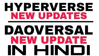 HYPERVERSE NEW UPDATE || DAOVERSAL NEW UPDATE || HYPERVERSE ALL INFORMATION IN HINDI