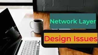 Design Issues of Network Layer