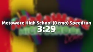 Metaware High School (Demo) Speedrun [Any%] WR 3:29