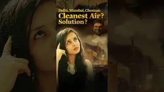 Delhi vs Mumbai vs Chennai | Shocking Air Quality! | Solutions #shortsfeed #upsc #delhiairpollution