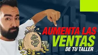 💲 C&oacute;mo AUMENTAR las VENTAS en un TALLER MEC&Aacute;NICO 💥 PASO A PASO