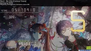 REOL - NO TITLE [Celsius's Extra] FC 5.43★ 99.00% [184pp] - osu! standard