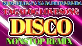 KUNG LILIGAYA KA SA PILING NG IBA  // TAGALOG LOVESONG // NONSTOP DISCO REMIX // Rein&Shine Mixtv 