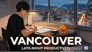 Vancouver Night - Ambient Music for Studying  & Calm Productivity