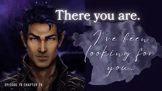 There you are. I&rsquo;ve been looking for you. | Episode 19&ndash;ACOTAR Chapters 20 & 21