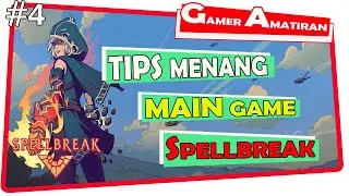 TIPS MENANG MAIN GAME SPELLBREAK - SPELLBREAK INDONESIA ( GAMER AMATIRAN )