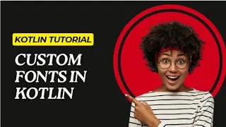 Add Custom Fonts in Android Studio Using Kotlin | Easy UI Design Tutorial