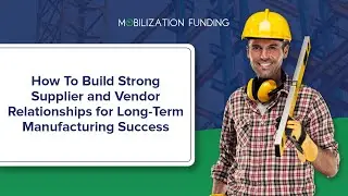 How To Build Strong Supplier And Vendor Relationships For Long-Term Manufacturing Success