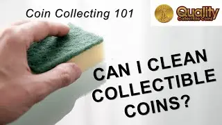 How to Clean Collectible Coins | Is it Safe? | Coin Collecting 101 | Quality Collectible Coins
