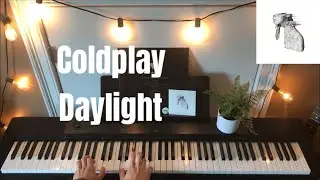 Coldplay - Daylight | Piano Cover | Instrumental