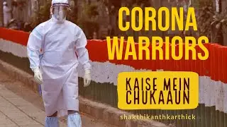 Corona Warriors | Corona Doctors | Frontline Workers - A TRIBUTE