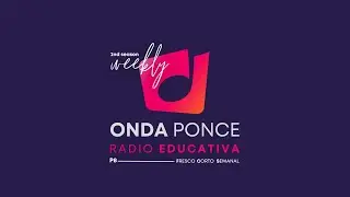 Onda Ponce Weekly - 2nd season (Programa 8)