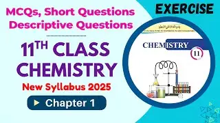 Chapter 1 Exercise | Mcqs, Short Q & Descriptive Questions | 11th Class Chemistry | New Book 2025